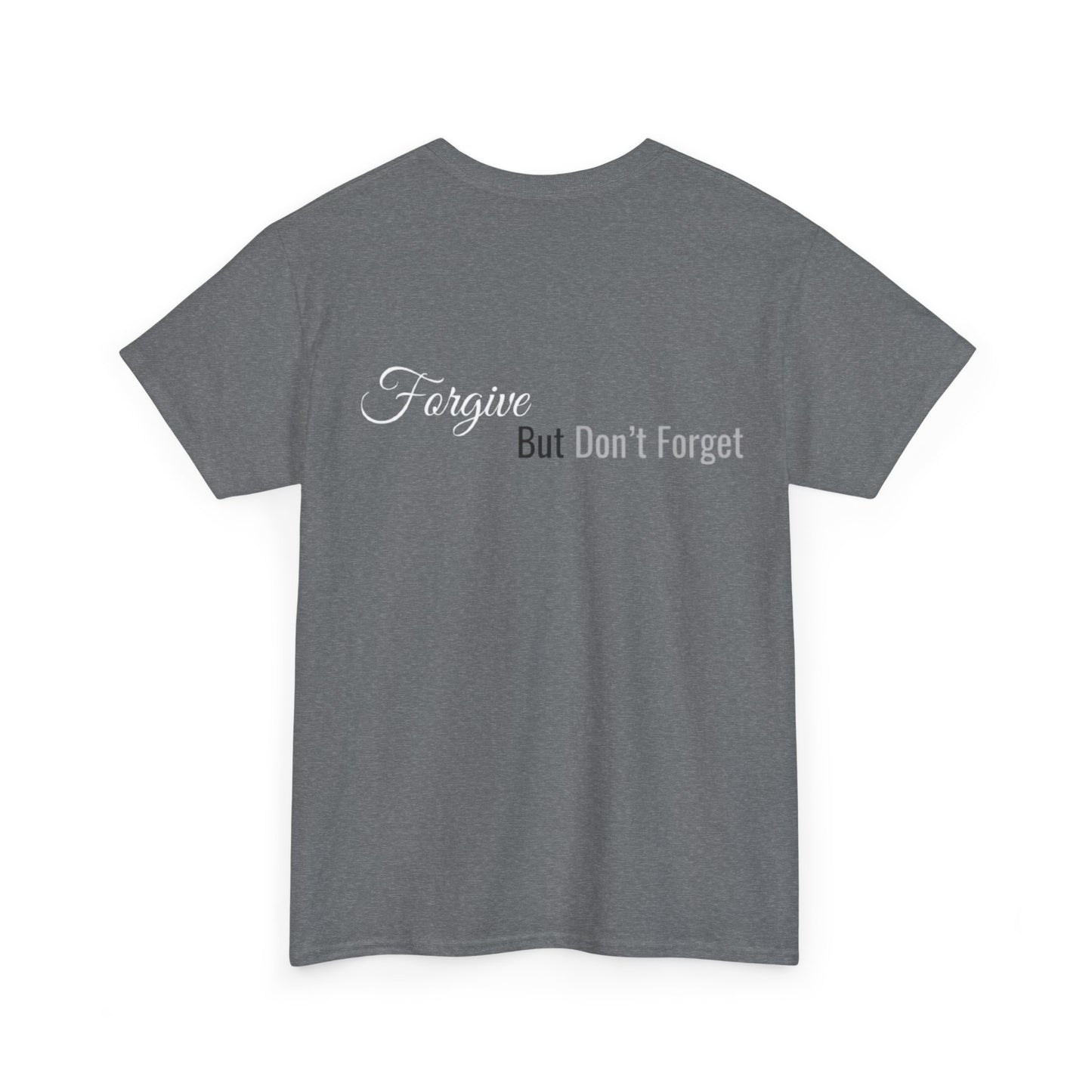 Forgive, But Don't Forget Unisex Heavy Cotton Tee