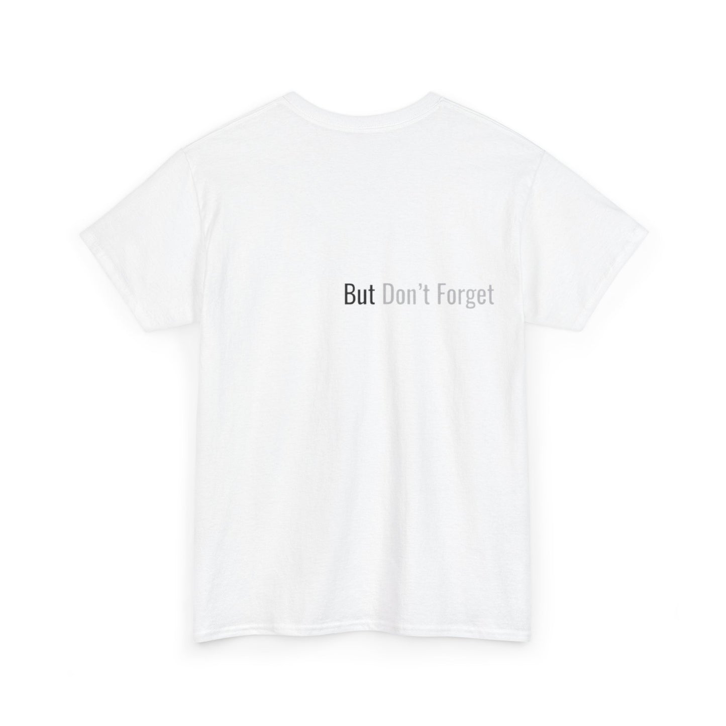 Forgive, But Don't Forget Unisex Heavy Cotton Tee