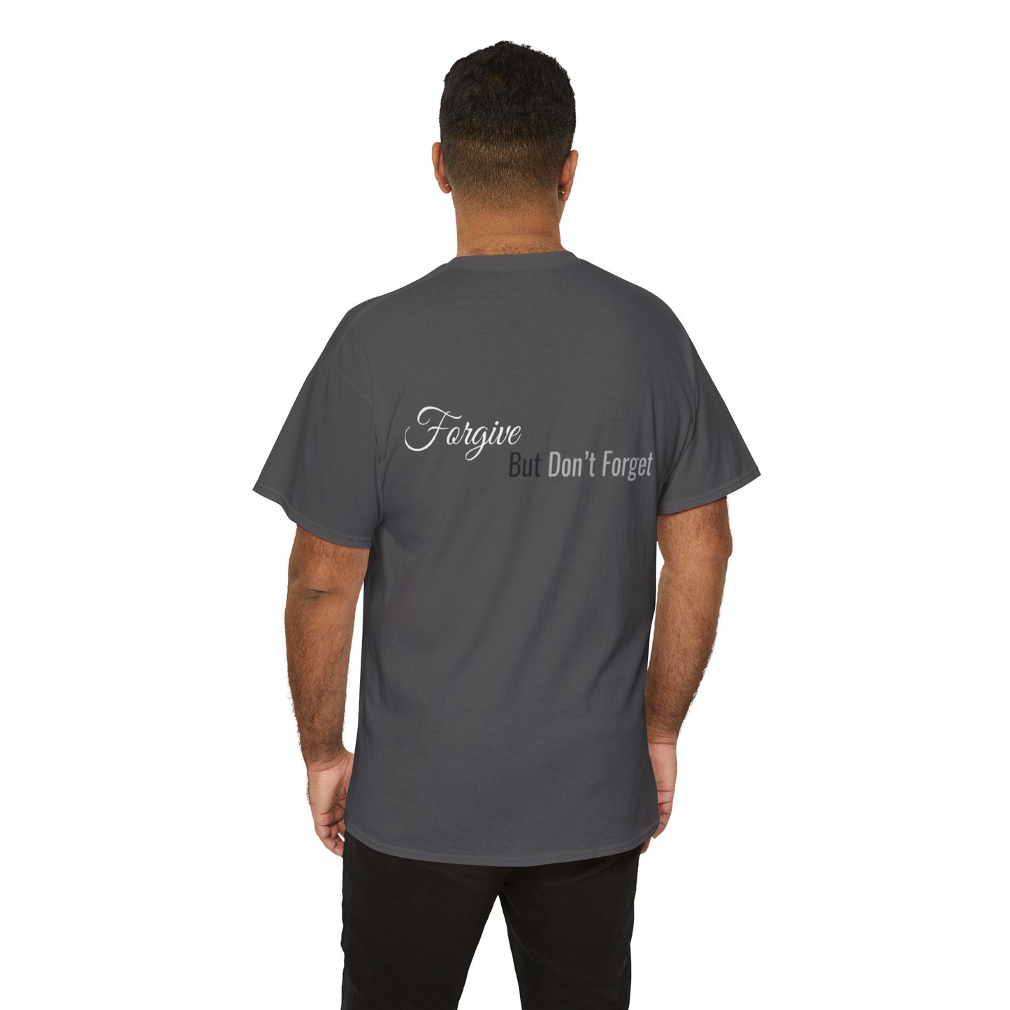 Forgive, But Don't Forget Unisex Heavy Cotton Tee