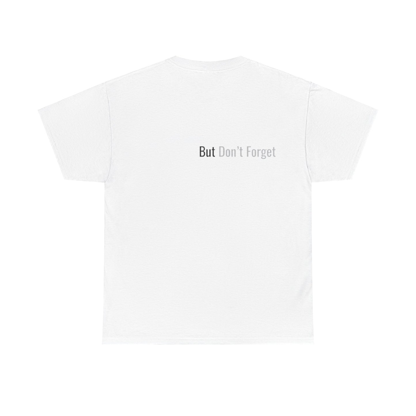 Forgive, But Don't Forget Unisex Heavy Cotton Tee