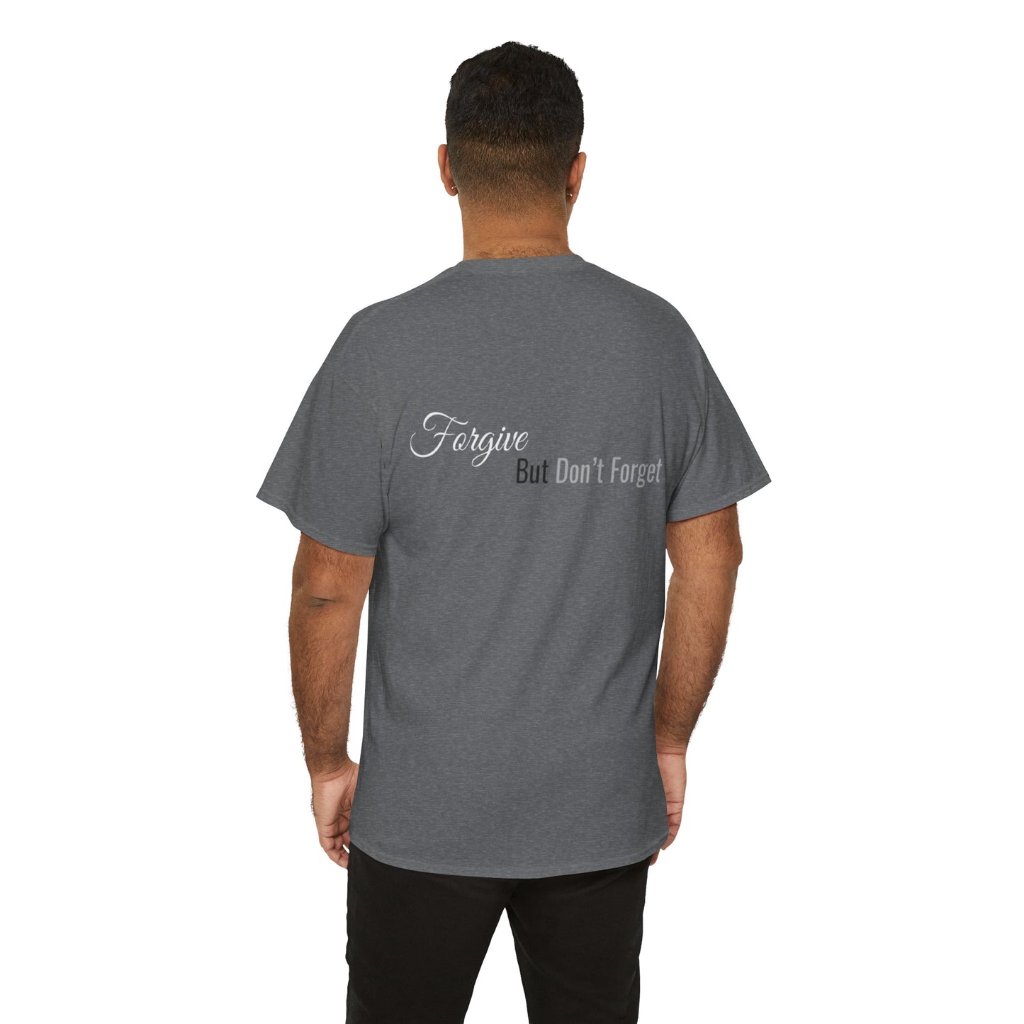 Forgive, But Don't Forget Unisex Heavy Cotton Tee