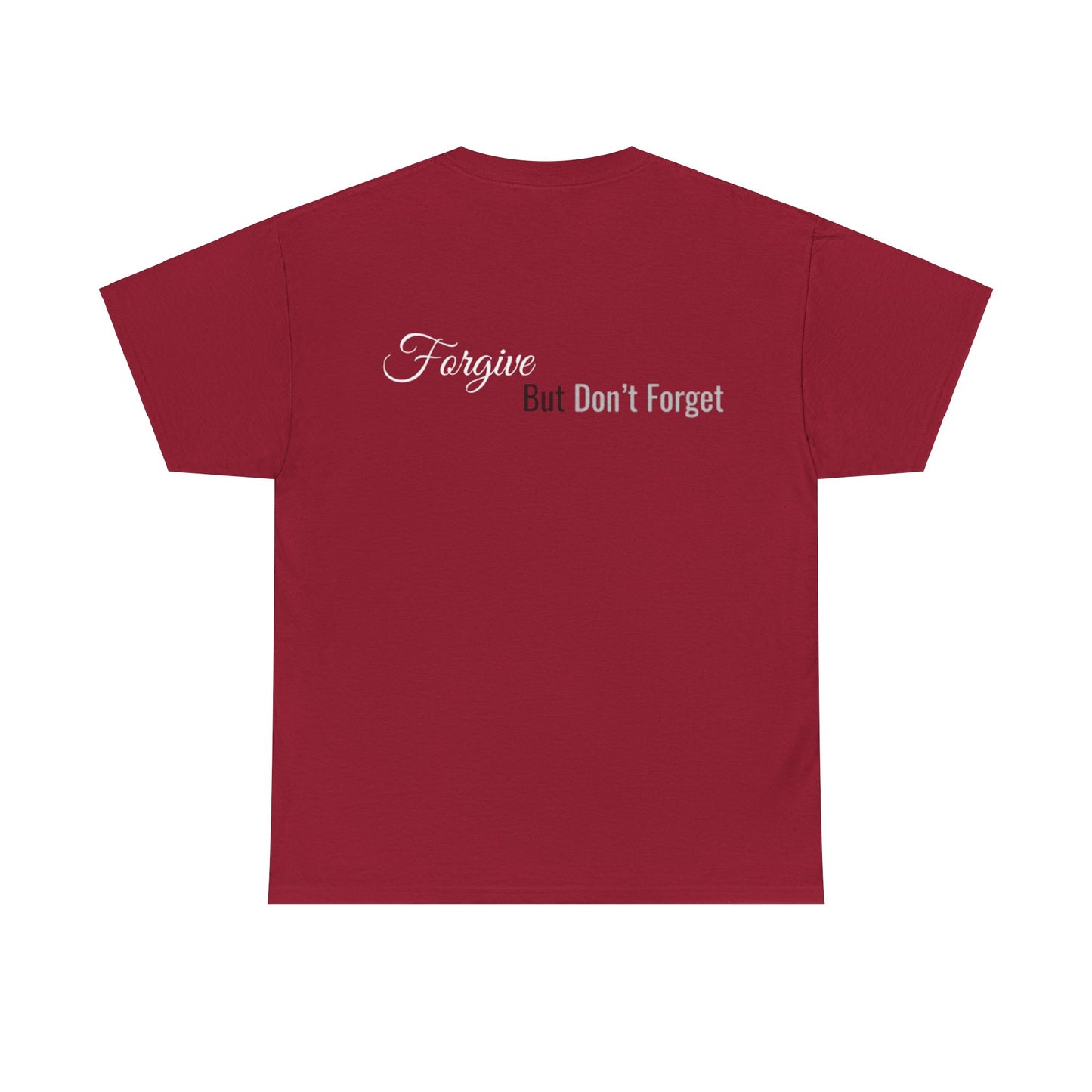 Forgive, But Don't Forget Unisex Heavy Cotton Tee