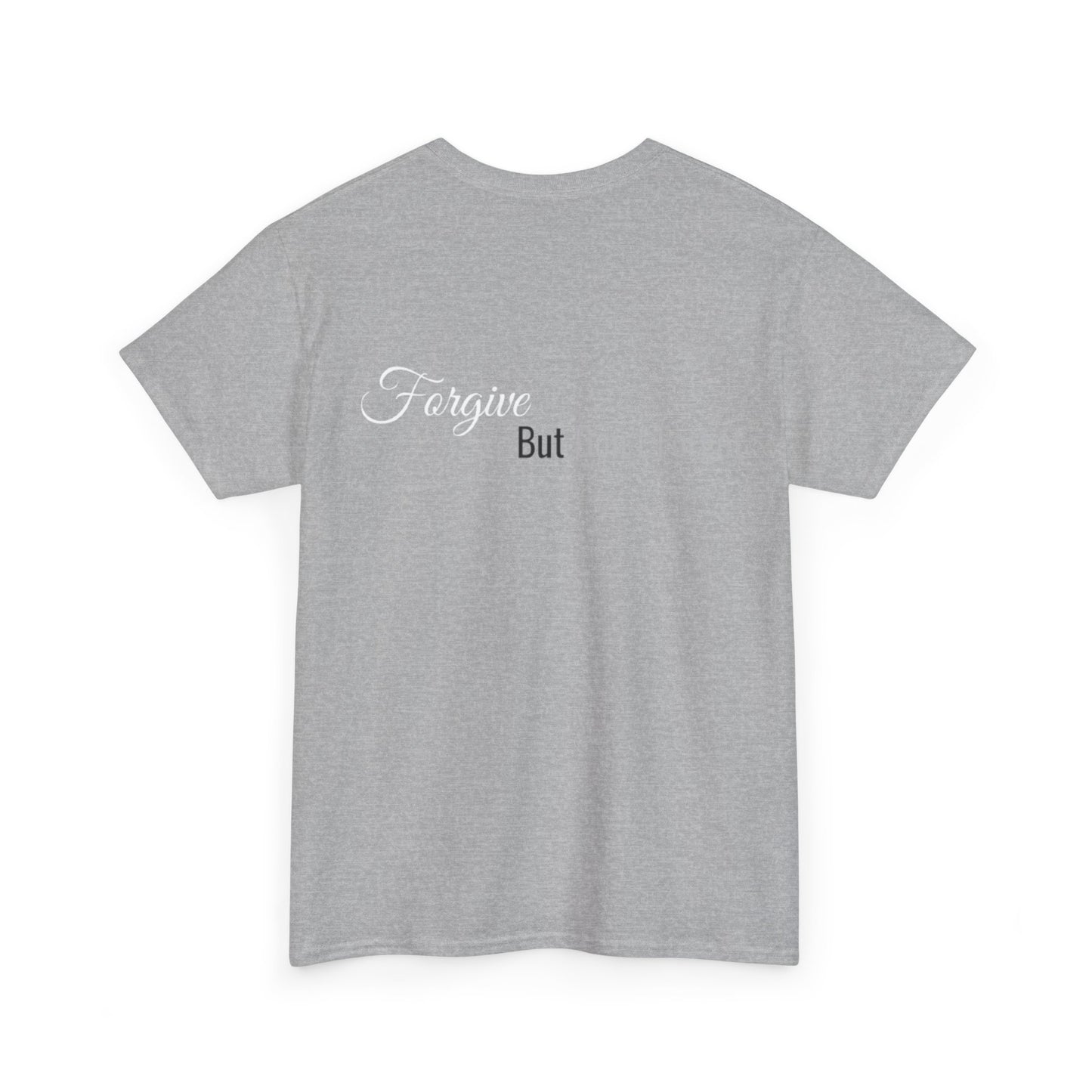 Forgive, But Don't Forget Unisex Heavy Cotton Tee