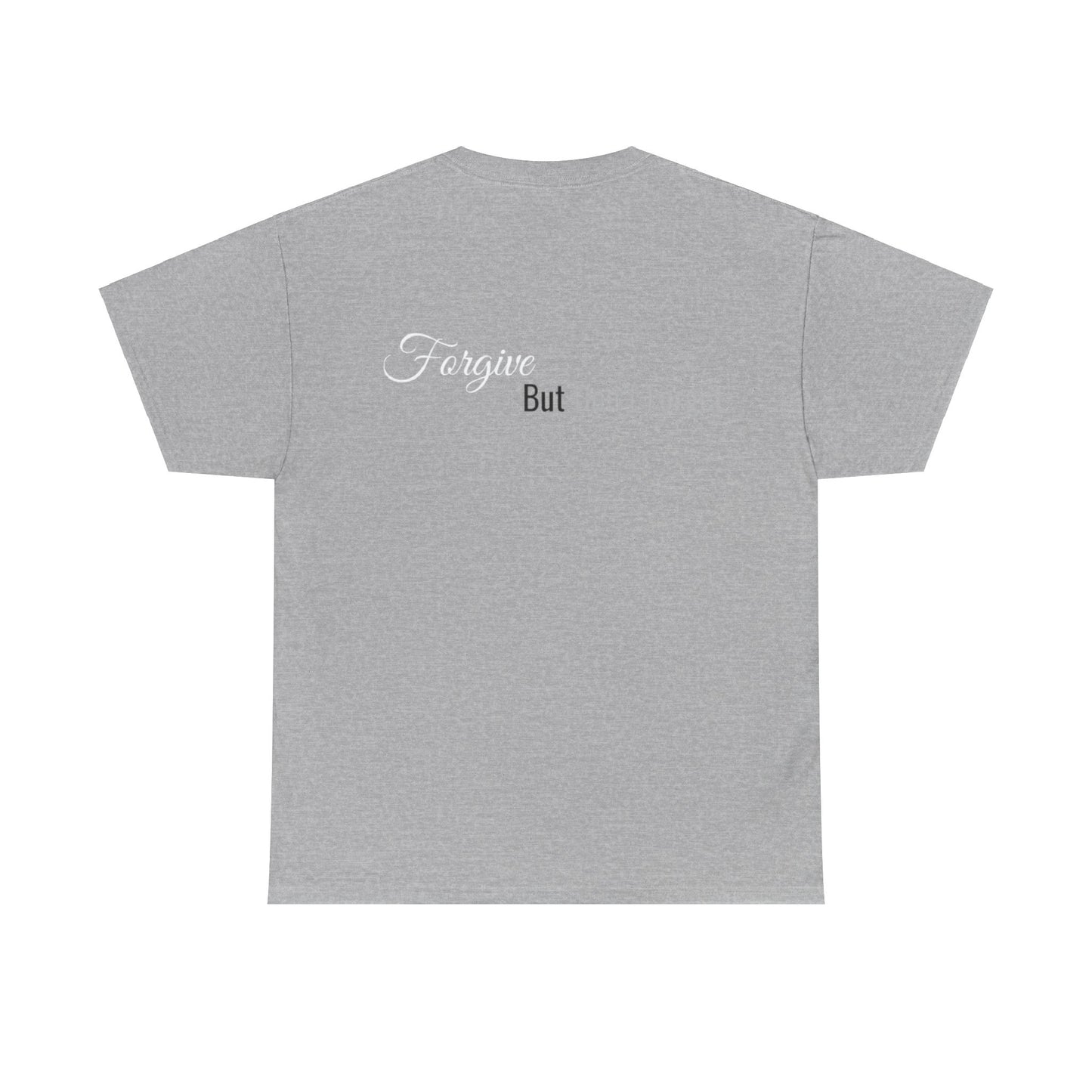 Forgive, But Don't Forget Unisex Heavy Cotton Tee